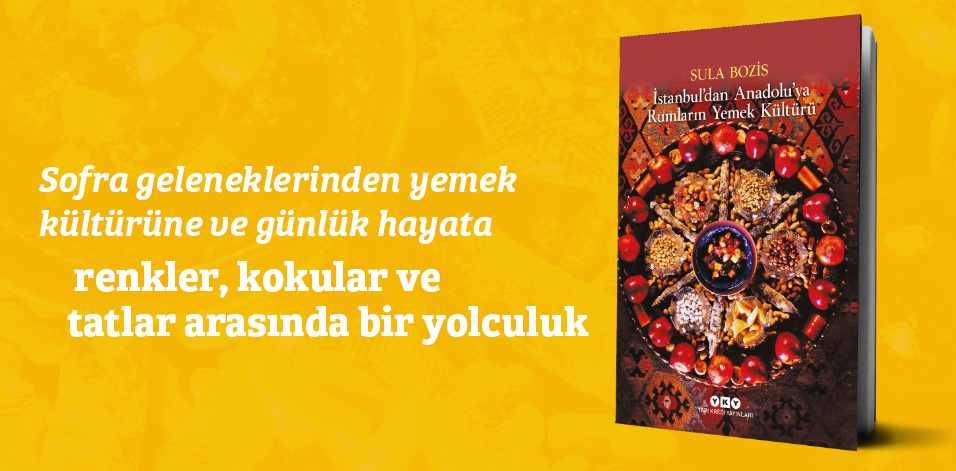 İstanbul’dan Anadolu’ya Rumların Yemek Kültürü