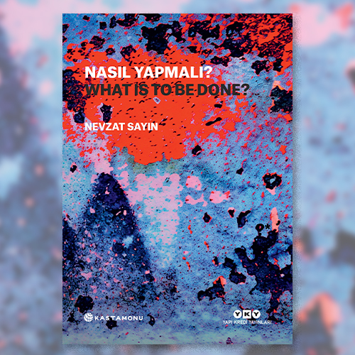 Nevzat Sayın’dan Dört Ders: Nasıl Yapmalı? 4. Ders: İnşa Etmenin Kitabını Yapmak