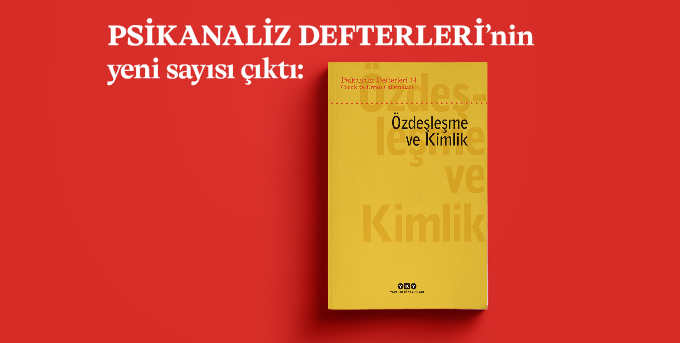 Psikanaliz Defterleri 14: Çocuk ve Ergen Çalışmaları – Özdeşleşme ve Kimlik