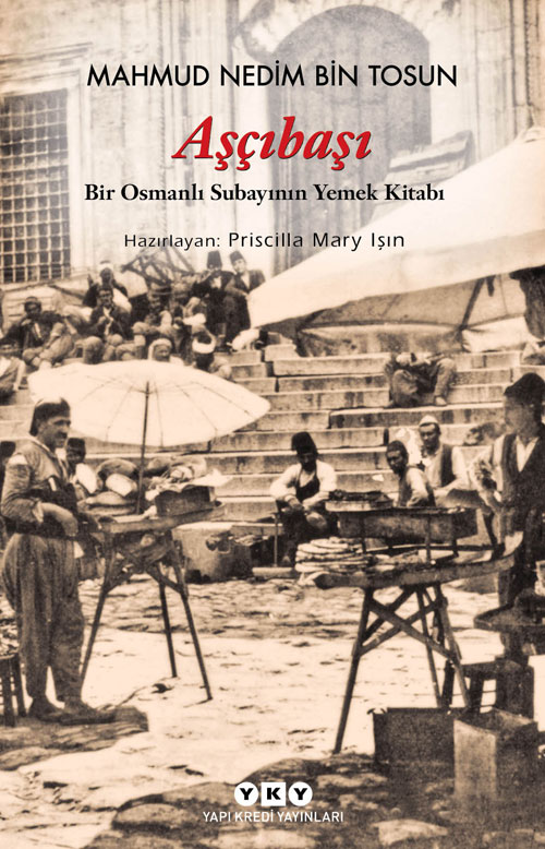 Aşçıbaşı - Bir Osmanlı Subayının Yemek Kitabı