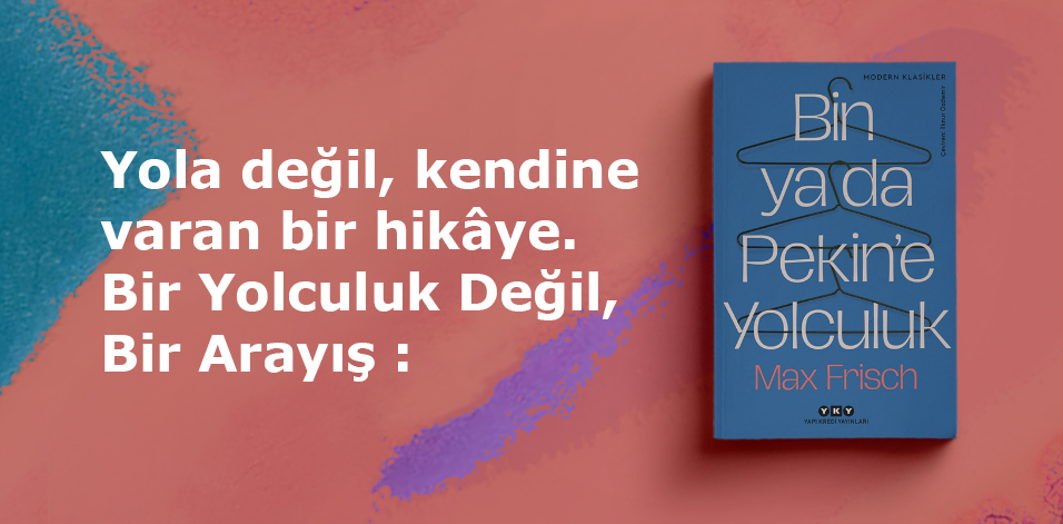 Bin ya da Pekin’e Yolculuk