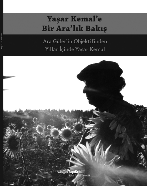 Yaşar Kemal’e Bir Ara’lık Bakış - Ara Güler’in Objektifinden Yıllar İçinde Yaşar Kemal