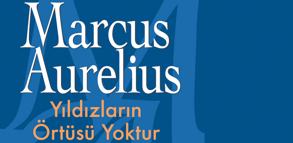 Marcus Aurelius -Yıldızların Örtüsü Yoktur