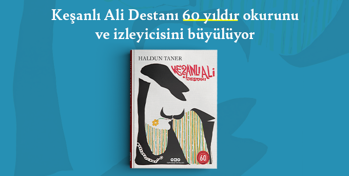 Keşanlı Ali Destanı 60 Yaşında