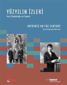 YÜZYILIN İZLERİ – Koç Topluluğu ve Sanat IMPRINTS ON THE CENTURY – Koç Group and the Arts (Türkçe-İngilizce) – KARTON KAPAK