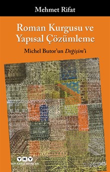 Roman Kurgusu ve Yapısal Çözümleme - Michel Butor’un Değişim’i