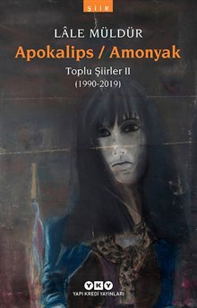 Apokalips / Amonyak Toplu Şiirler II (1990-2019)