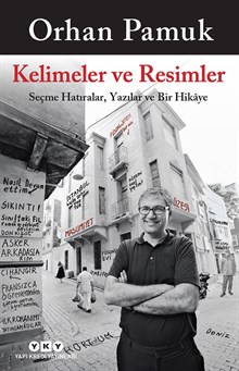  Kelimeler ve Resimler - Seçme Hatıralar, Yazılar ve Bir Hikâye 