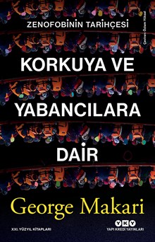 Korkuya ve Yabancılara Dair: Zenofobinin Tarihçesi