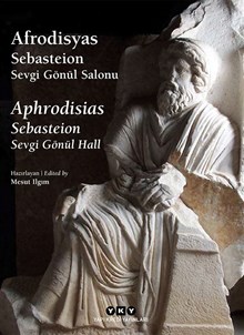 Afrodisyas Sebasteion Sevgi Gönül Salonu / Aphrodisias Sebasteion Sevgi Gönül Hall (Karton Kapak)