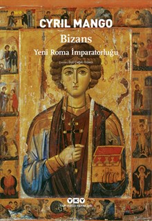 Bizans - Yeni Roma İmparatorluğu