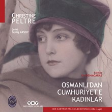 Osmanlı'dan Cumhuriyet'e Kadınlar - Bir Kartpostal Koleksiyonu (1880-1930)