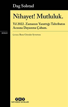 Nihayet! Mutluluk. - Yıl 2022. Zamanın Yarattığı Tahribatın Acısına Dayanma Çabam. 