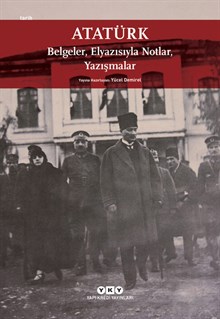 Atatürk - Belgeler, Elyazısıyla Notlar, Yazışmalar
