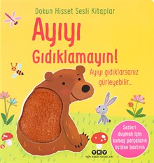 Dokun Hisset Sesli Kitaplar – Ayıyı Gıdıklamayın! Ayıyı gıdıklarsanız homurdanabilir…