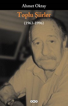 Toplu Şiirler (1963-1996) - Ahmet Oktay