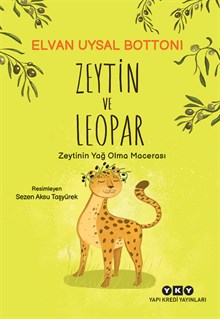 Zeytin ve Leopar - Zeytin’in Yağ Olma Macerası