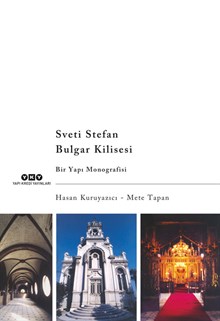 Sveti Stefan Bulgar Kilisesi - Bir Yapı Monografisi