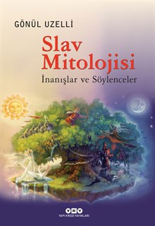 Slav Mitolojisi - İnanışlar ve Söylenceler