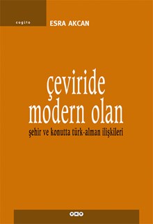 Çeviride Modern Olan - Şehir ve Konutta Türk-Alman İlişkileri