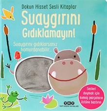 Dokun Hisset Sesli Kitaplar – Suaygırını Gıdıklamayın! Suaygırını gıdıklarsanız homurdanabilir…