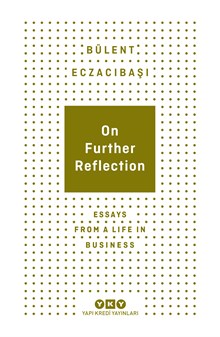 On Further Reflection - Essays From A Life In Business