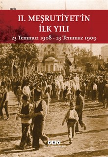 II. Meşrutiyet’in İlk Yılı / 23 Temmuz 1908 – 23 Temmuz 1909 (küçük boy)