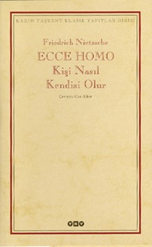 Ecce Homo / Kişi Nasıl Kendisi Olur