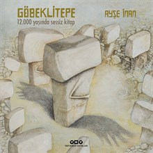 Göbeklitepe - 12.000 Yaşında Sessiz Kitap (Sert Kapak)