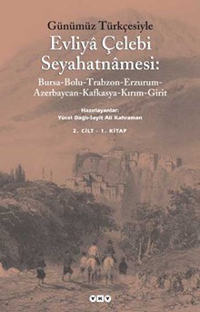 Günümüz Türkçesiyle Evliyâ Çelebi Seyahatnâmesi 2. Kitap