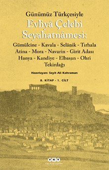 Günümüz Türkçesiyle Evliyâ Çelebi Seyahatnâmesi 8. Kitap