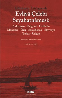 Günümüz Türkçesiyle Evliyâ Çelebi Seyahatnâmesi 5. Kitap