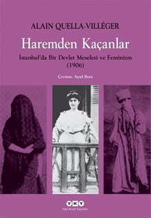 Haremden Kaçanlar - İstanbul'da Bir Devlet Meselesi ve Feminizm (1906)