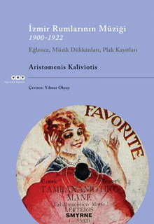 İzmir Rumlarının Müziği 1900-1922 Eğlence, Müzik Dükkânları, Plak Kayıtları (Cd ile birlikte)