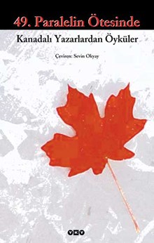 49. Paralelin Ötesinde - Kanadalı Yazarlardan Öyküler