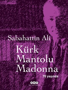 Kürk Mantolu Madonna 70 Yaşında (Özel Baskı)