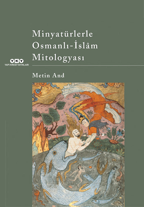 Minyatürlerle Osmanlı-İslâm Mitologyası