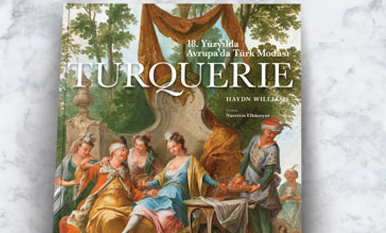 Ekim Ayı Kitabı: Turquerie - 18. Yüzyılda Avrupa’da Türk Modası